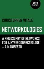 Networkologies – A Philosophy of Networks for a Hyperconnected Age – A Manifesto