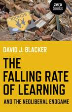 Falling Rate of Learning and the Neoliberal Endgame, The