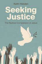 Seeking Justice – The Radical Compassion of Jesus