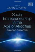 Social Entrepreneurship in the Age of Atrocities – Changing Our World