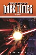 STAR WARS DARK TIMES VOL 6 FIRE C