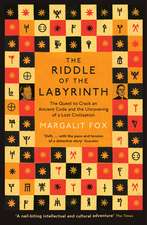 Riddle of the Labyrinth: The Quest to Crack an Ancient Code and the Uncovering of a Lost Civilisation