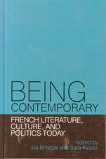 Being Contemporary: French Literature, Culture and Politics Today