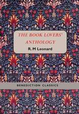 The Book Lovers' Anthology: A Compendium of Writing about Books, Readers and Libraries