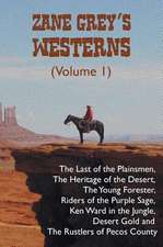 Zane Grey's Westerns (Volume 1), Including the Last of the Plainsmen, the Heritage of the Desert, the Young Forester, Riders of the Purple Sage, Ken W: 'The History of Tom Jones, a Foundling', 'Joseph Andrews' and 'an Apology for the Life of Mrs Shamela Andrews'