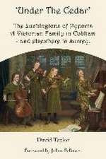 'Under the Cedar' the Lushingtons of Pyports a Victorian Family in Cobham - And Elsewhere in Surrey: A Miraculous Journey for the Advanced Soul