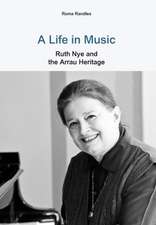 A Life in Music Ruth Nye and the Arrau Heritage