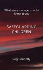 What Every Manager Should Know about Safeguarding Children - A Handbook: A Guide to Cleaning and Disinfecting Cleanrooms