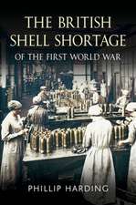 The British Shell Shortage of the First World War