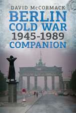 Berlin Cold War 1945-1989 Companion