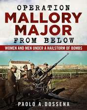 Dossena, P: Operation Mallory Major from Below