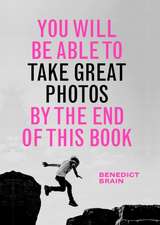 You Will be Able to Take Great Photos by The End of This Book