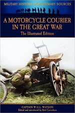 A Motorcycle Courier in the Great War - The Illustrated Edition