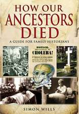 How Our Ancestors Died: A Guide for Family Historians