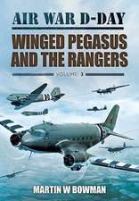 Air War D-Day: Winged Pegasus and the Rangers, Volume 3