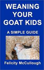 Weaning Your Goat Kids a Simple Guide: Goat Knowledge