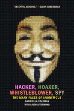 Hacker, Hoaxer, Whistleblower, Spy