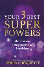 Your 3 Best Super Powers