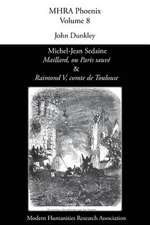 Michel-Jean Sedaine, 'Maillard, Ou Paris Sauve' & 'Raimond V, Comte de Toulouse': Collected Essays in Honour of Stephen Parkinson on His Retirement