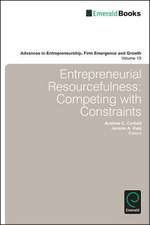 Entrepreneurial Resourcefulness – Competing with Constraints