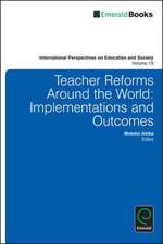 Teacher Reforms Around the World – Implementations and Outcomes