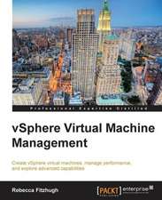 Vsphere Virtual Machine Management: The Definitive Admin Handbook Second Edition