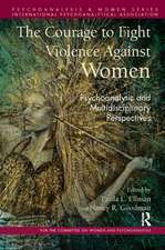 The Courage to Fight Violence Against Women: Psychoanalytic and Multidisciplinary Perspectives