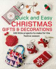 Quick and Easy Christmas: 100 Gifts & Decorations to Make for the Festive Season