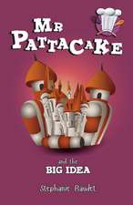 Mr Pattacake and the Big Idea