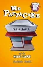 MR Pattacake and the Kids' Cafe