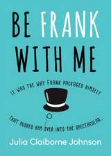 Be Frank with Me