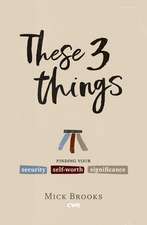 Brooks, M: These Three Things