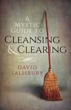 Mystic Guide to Cleansing & Clearing, A