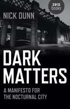 Dark Matters – A Manifesto for the Nocturnal City