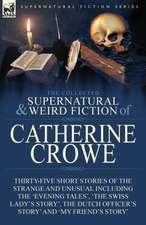 The Collected Supernatural and Weird Fiction of Catherine Crowe