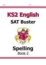 KS2 English SAT Buster: Spelling - Book 2 (for the 2024 tests)