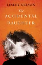 Nelson, L: The Accidental Daughter