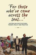 For Those Who've Come Across the Seas...: Australian Multicultural Theory, Policy and Practice