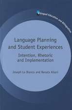 Language Planning and Student Experiences: Intention, Rhetoric and Implementation