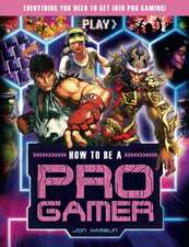 How to Be a Pro Gamer