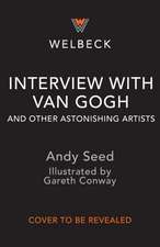 Interview with Van Gogh and Other Astonishing Artists