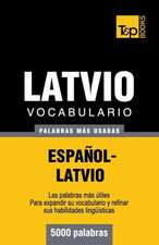 Vocabulario Espanol-Latvio - 5000 Palabras Mas Usadas: The Definitive Sourcebook