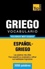 Vocabulario Espanol-Griego - 3000 Palabras Mas Usadas: The Definitive Sourcebook