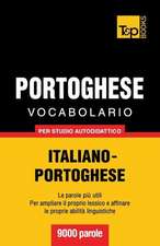 Vocabolario Italiano-Portoghese Per Studio Autodidattico - 9000 Parole: The Definitive Sourcebook