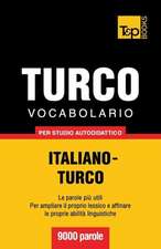 Vocabolario Italiano-Turco Per Studio Autodidattico - 9000 Parole: The Definitive Sourcebook