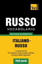 Vocabolario Italiano-Russo Per Studio Autodidattico - 7000 Parole