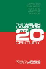 Let's Do Our Best for the Ancient Tongue: The Welsh Language in the Twentieth Century