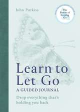 Learn to Let Go: A Guided Journal