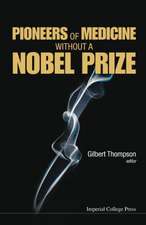 Pioneers of Medicine Without a Nobel Prize: Leadership Through the Third Generation