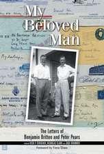 My Beloved Man – The Letters of Benjamin Britten and Peter Pears